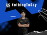 NothingToSay
